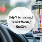 Chip internacional – Travel Mobile/OneSIM Experience
