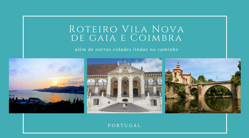Roteiro Vila Nova de gaia e Coimbra