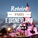 Roteiro de 9 dias em Paris com Disneyland