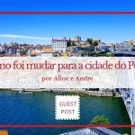 Como foi mudar para a cidade do Porto