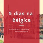 5 dias na Bélgica uma escapadinha