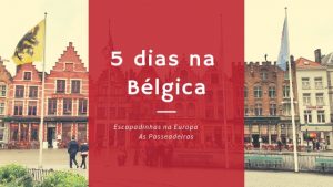 5 dias na Bélgica