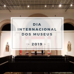 Dia internacional dos Museus 2019