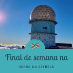 Final de semana na Serra da Estrela
