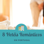 8 Hotéis Românticos em Portugal