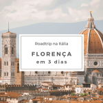 Roteiro de 3 Dias em Florença: Um Passeio pela Herança Cultural da Toscana