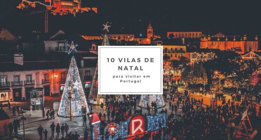 10 vilas de natal para visitar em portugal