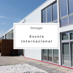 Nossa experiência com escola internacional em Portugal
